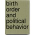 Birth Order and Political Behavior
