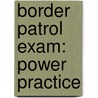 Border Patrol Exam: Power Practice door Learningexpress Llc