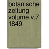 Botanische Zeitung Volume v.7 1849 door Hugo Von Mohl