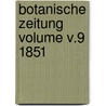 Botanische Zeitung Volume v.9 1851 door Hugo Von Mohl