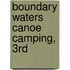 Boundary Waters Canoe Camping, 3rd