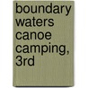 Boundary Waters Canoe Camping, 3rd by Cliff Jacobson