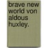 Brave New World von Aldous Huxley.