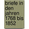 Briefe In Den Jahren 1768 Bis 1852 door Johann Wolfgang von Goethe
