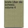 Briefe Über Die Schweiz, Volume 4 door Christophe Meiners