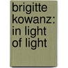 Brigitte Kowanz: In Light of Light door Gregor Jansen
