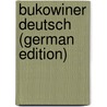 Bukowiner Deutsch (German Edition) by Sprachverein. Zweigv Bukovina Deutscher