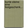 Bunte Steine: Eine Festgeschenk... door Adalbert Stifter