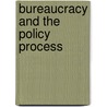 Bureaucracy and the Policy Process by Dennis D. Riley