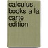 Calculus, Books a la Carte Edition