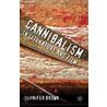 Cannibalism in Literature and Film door Jennifer Brown