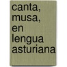 Canta, musa,   en lengua asturiana by Ramiro González Delgado