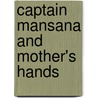 Captain Mansana and Mother's Hands by Bjørnstjerne Bjørnson