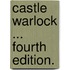 Castle Warlock ... Fourth edition.