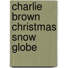 Charlie Brown Christmas Snow Globe by Charles M. Schulz