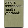 Child & Adolescent Health Yearbook door Joav Merrick