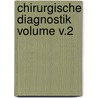 Chirurgische Diagnostik Volume v.2 door Michael Benedict Lessing
