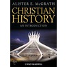 Christian History: An Introduction door Alister E. Mcgrath