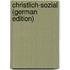 Christlich-Sozial (German Edition)
