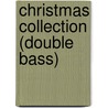 Christmas Collection (Double Bass) door Authors Various