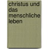 Christus und das menschliche Leben door Friedrich Wilhelm Foerster