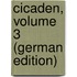 Cicaden, Volume 3 (German Edition)