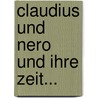 Claudius Und Nero Und Ihre Zeit... by Hermann Lehmann