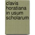 Clavis Horatiana In Usum Scholarum