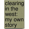 Clearing in the West: My Own Story door Nellie L. McClung