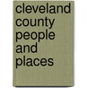 Cleveland County People and Places by U.L. Patterson