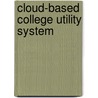 Cloud-Based College Utility System by Raghuveer Krishnamurthy