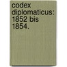 Codex Diplomaticus: 1852 bis 1854. by Theodor Von Mohr