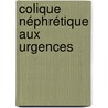 Colique néphrétique aux urgences door Dr Frederic Enjaume