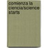 Comienza La Ciencia/Science Starts