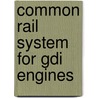 Common Rail System For Gdi Engines door Giovanni Fiengo