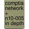 Comptia Network + N10-005 in Depth door Roger Dean