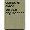 Computer Aided Service Engineering door Dieter Spath