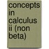 Concepts In Calculus Ii (non Beta)