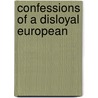 Confessions Of A Disloyal European door Jan Myrdal