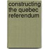 Constructing the Quebec Referendum