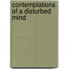 Contemplations of a Disturbed Mind by Anthony A. Paluzzi