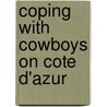 Coping With Cowboys On Cote D'Azur door Marina Mattiasson