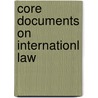 Core Documents on Internationl Law by Hulme Karen