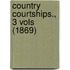 Country Courtships., 3 Vols (1869)