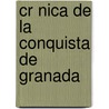 Cr Nica de La Conquista de Granada door Washington Washington Irving