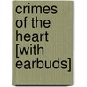 Crimes of the Heart [With Earbuds] by Beth Henley