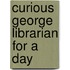 Curious George Librarian for a Day
