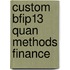 Custom Bfip13 Quan Methods Finance