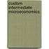 Custom Intermediate Microeconomics