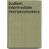 Custom Intermediate Microeconomics